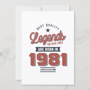 Legends The Real Ones Are Born In 1981 Invitation