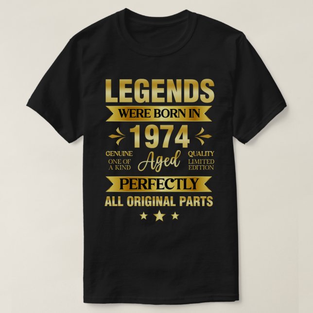 Legends Were Born In 1974 Birthday T-Shirt (Design Front)