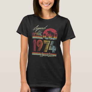 Legends Were Born In April 1974 48th Birthday 1 T-Shirt