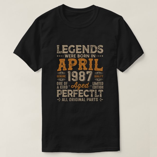 Legends Were Born in April 1987, birthday tshirts (Design Front)