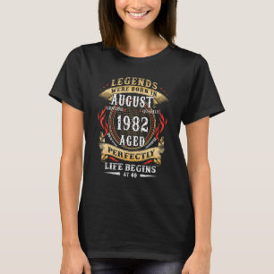 Legends Were Born In August 1982 40th Birthday For T-Shirt