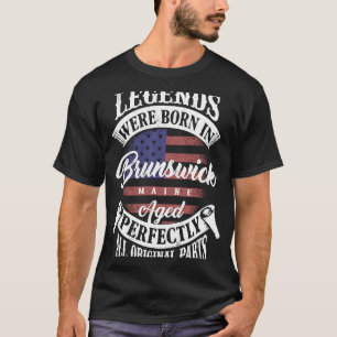 Legends Were Born In Brunswick Maine Vintage Birth T-Shirt