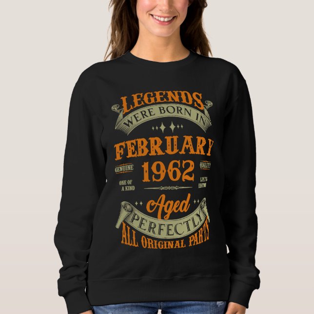 Legends Were Born In February 1962 Sweatshirt (Front)