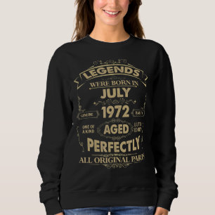 Legends Were Born In July 1972 50th Birthday 50 Ye Sweatshirt