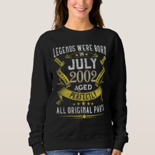 Legends Were Born In July 2002 20 Years Old 20 Bir Sweatshirt