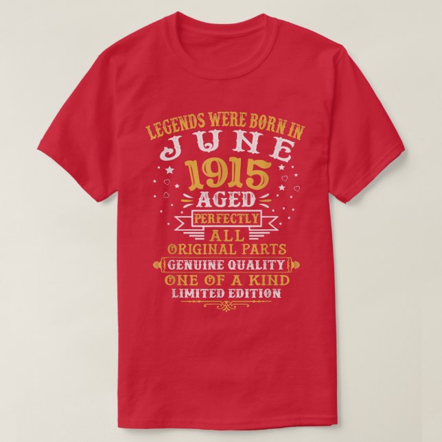 Legends Were Born In June 1915 107 Years Old 107th T-Shirt (Design Front)