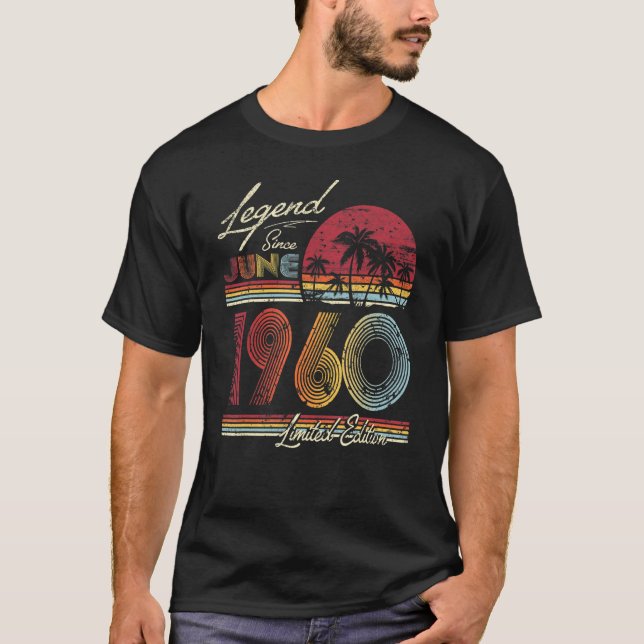 Legends Were Born In June 1960 62nd Birthday T-Shirt (Front)