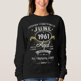 Legends Were Born In June 1961 61st Birthday  Mens Sweatshirt