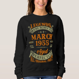 Legends Were Born In March 1955 Sweatshirt