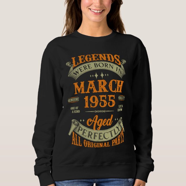 Legends Were Born In March 1955 Sweatshirt (Front)