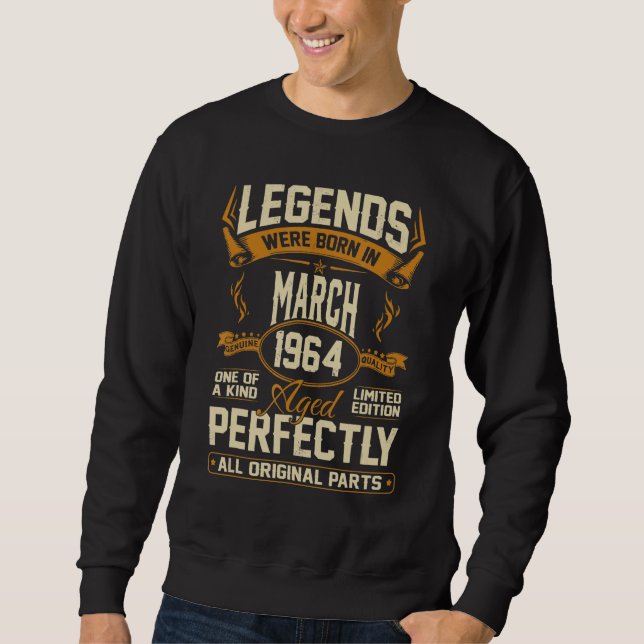 Legends Were Born In March 1964 Sweatshirt (Front)