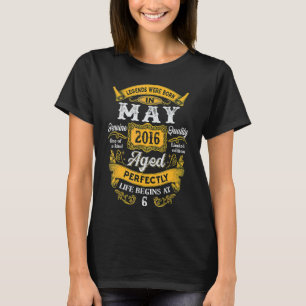 Legends Were Born In May 2016 6th Quarantine Birth T-Shirt