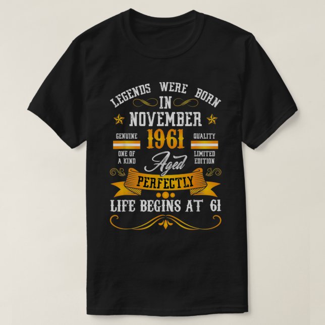 Legends Were Born in November 1961  61 Birthday  T-Shirt (Design Front)