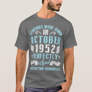 Legends Were Born In October 1952 Perfectly Aged H T-Shirt