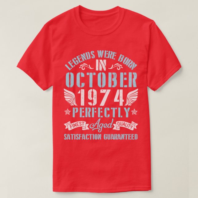 Legends Were Born In October 1974 Perfectly Aged H T-Shirt (Design Front)