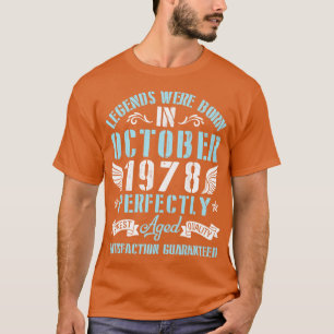 Legends Were Born In October 1978 Perfectly Aged H T-Shirt