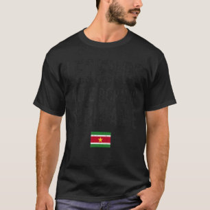 Legends Were Born In Suriname Surinamese Flag Prid T-Shirt