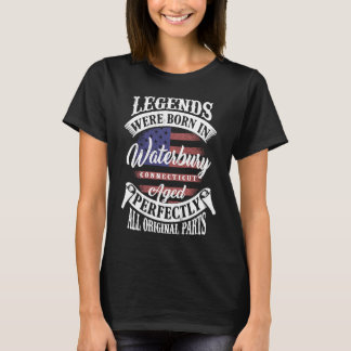 Legends Were Born In Waterbury Connecticut Birthda T-Shirt
