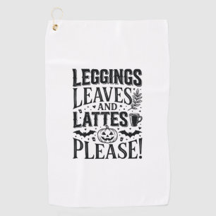 Leggings Leaves Lattes Halloween Fall Coffee Desig Golf Towel