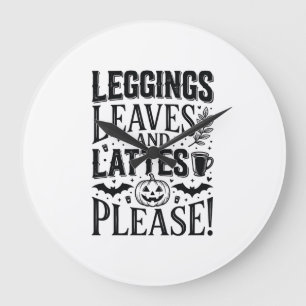 Leggings Leaves Lattes Halloween Fall Coffee Desig Large Clock