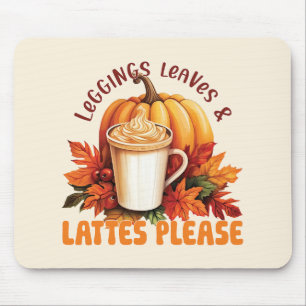 Leggings, Leaves & Lattes Please – Fall Aesthetic Mouse Mat