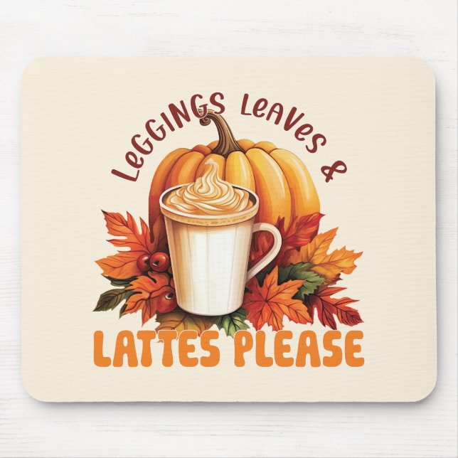 Leggings, Leaves & Lattes Please – Fall Aesthetic Mouse Mat (Front)