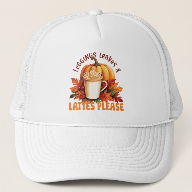 Leggings, Leaves & Lattes Please – Fall Aesthetic Trucker Hat (Front)