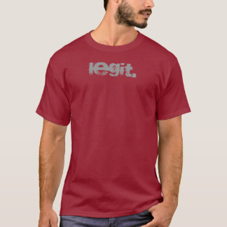 legit. T-Shirt