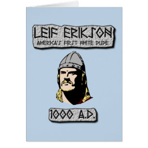 Leif Erikson: America's First White Dude