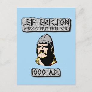 Leif Erikson: America's First White Dude Postcard