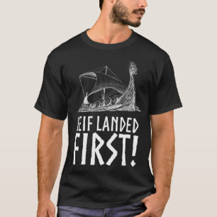 Leif Landed First  Viking Longship Mediaeval Norse T-Shirt