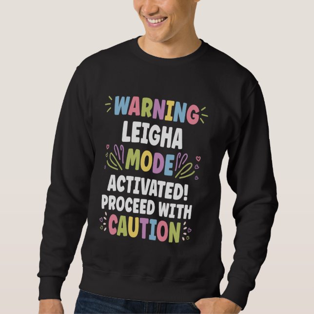 LEIGHA Personalised Name Funny Cute Custom LEIGHA  Sweatshirt (Front)