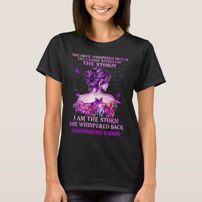 leiomyosarcoma butterfly warrior i am the storm T-Shirt (Front)