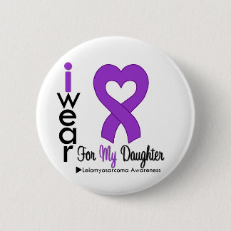 Leiomyosarcoma I Wear Purple Ribbon For DAUGHTER 6 Cm Round Badge