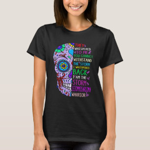 Leiomyosarcoma Skull I Am The Storm Warrior Surviv T-Shirt