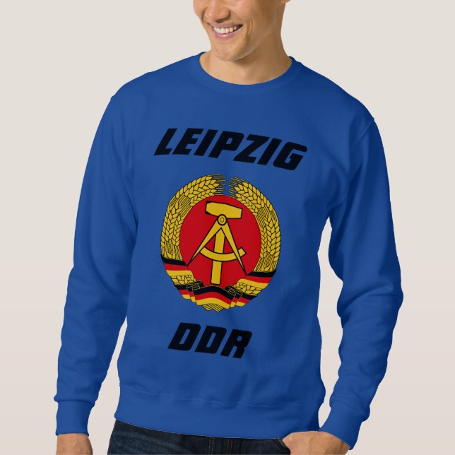 Leipzig, DDR - Deutsche Demokratische Republik Sweatshirt (Front)