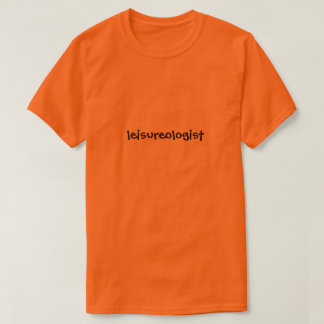 Leisureologist funny retirement T-Shirt