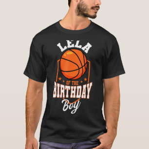 Lela Of The Birthday Boy Basketball Theme Bday Par T-Shirt