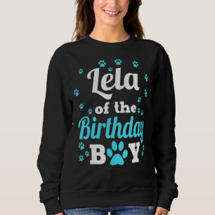 Lela Of The Birthday Boy Dog Paw Bday Party Celebr Sweatshirt