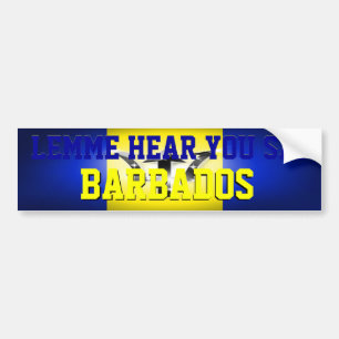 Lemme Hear You Say Barbados Bumper Sticker