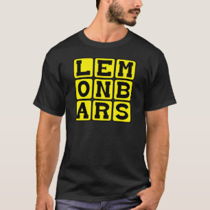 Lemon Bars, Type of Dessert T-Shirt
