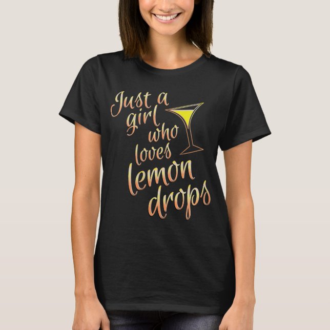 Lemon Drop Martini Design for Girls Who Drink Lemo T-Shirt (Front)