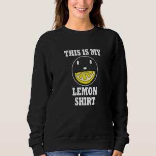 Lemon Juice Ironic Saying Lemonade Fruits Sweatshirt