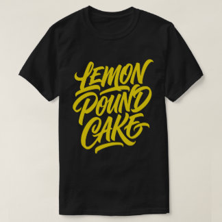 Lemon Pound Cake T-Shirt