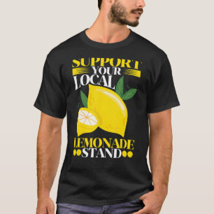 Lemon Support Your Local Lemonade Stand T-Shirt