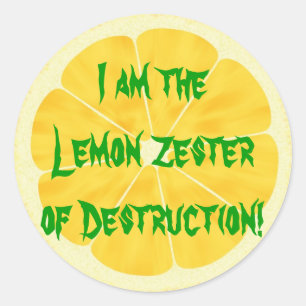 Lemon Zester of Destruction! Classic Round Sticker