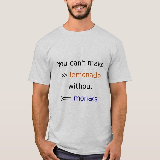 Lemonade >>= Monad shirt (Front)