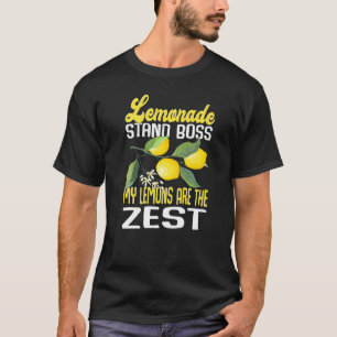 Lemonade Stand Boss My Lemons Are The Zest Lemona T-Shirt