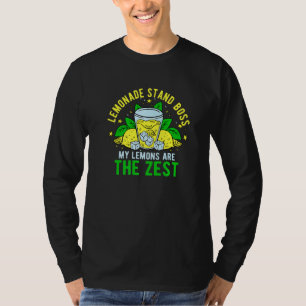 Lemonade Stand Boss My Lemons Are The Zest T-Shirt
