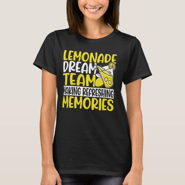 Lemonade Stand Dream Team Making Refreshing Memori T-Shirt (Front)